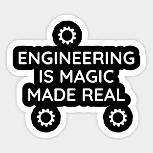 Engineering is magic made real Sticker